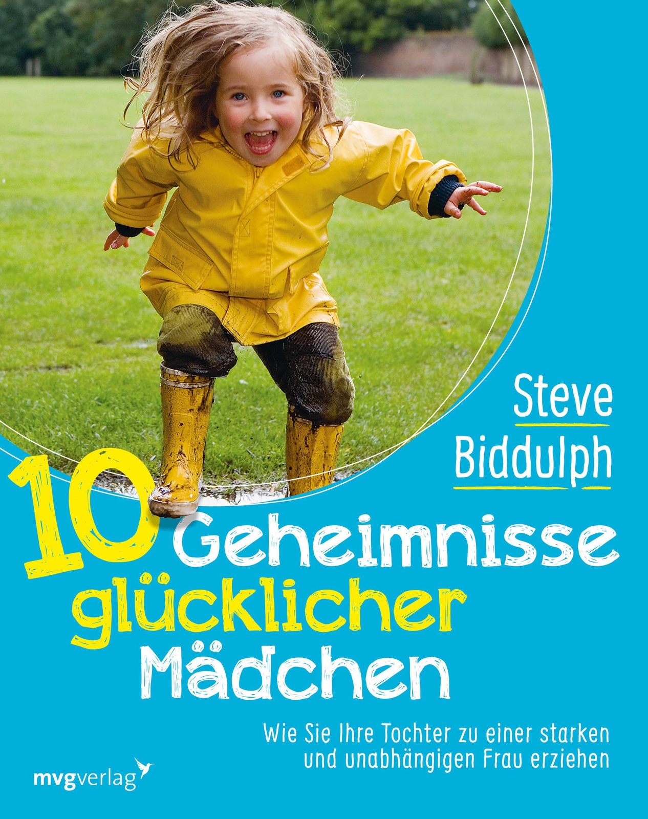 Thumbnail - 10 Geheimnisse Glücklicher Mädchen Steve Biddulph Taschenbuch 4-farbig