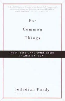 For Common Things: Irony, Trust, and Commitment in America Today (Vintage) - Pur