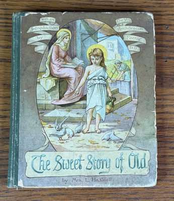 #ad THE SWEET STORY OF OLD A LIFE OF CHRIST FOR CHILDREN EARLY 1900s Mrs L Haskell $34.99