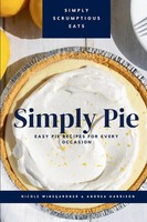 Simply Pie Easy Pie Recipes For Every Occasion Nicole Winegardner (U. A.) Buch