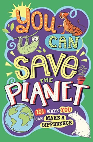 You Can Save The Planet: 101 Ways You Can Make a Difference,J. A - Image 3