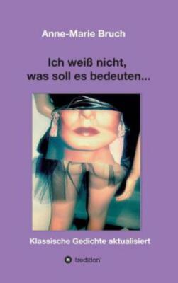 Ich Wei? Nicht, Was Soll Es Bedeuten
