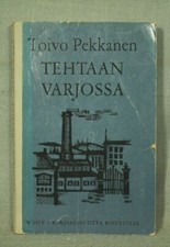 Toivo Pekkanen Tehtaan Varjossa vintage Finnish language book Helsinki