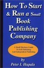 How To Start And Run A Small Book Publishing Co... by Hupalo, Peter I. Paperback