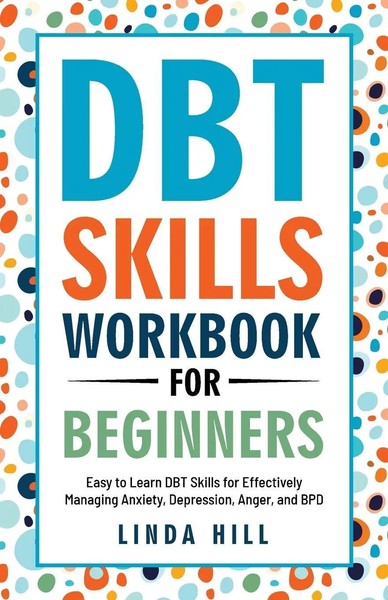 Dbt Skills Workbook For Beginners Linda Hill Taschenbuch Mental Wellness 2022-image