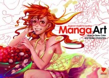 Beginner's Guide to Creating Manga Art : Learn to Draw, Color and