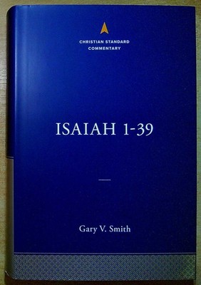 Smith, Gary V ISAIAH 1-39: THE CHRISTIAN STANDARD COMMENTARY Hardback Book