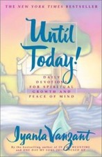 Until Today! : Daily Devotions for Spiritual Growth and Peace of Mind; Vanzant,