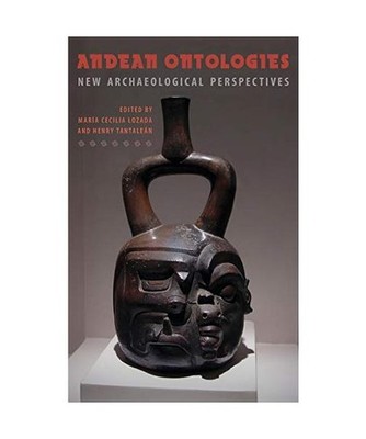 Andean Ontologies: New Archaeological Perspectives