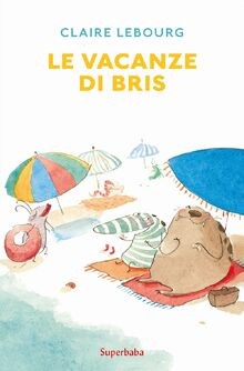 LE VACANZE DI BRIS von Lebourg, Claire | Buch | Zustand gut