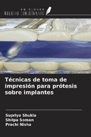 TéCnicas De Toma De ImpresióN Para PróTesis Sobre Implantes Supriya Shukla