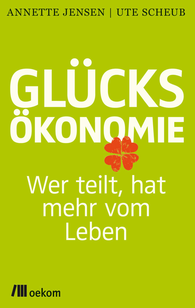 Thumbnail - Glücksökonomie | Wer Teilt, Hat Mehr Vom Leben | Ute Scheub (u. A.) |