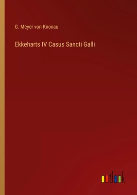 G. Meyer von Knonau | Ekkeharts IV Casus Sancti Galli | Taschenbuch | Deutsch