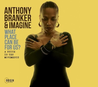 Anthony Branker & Imagi What Place Can Be for Us? - A Suite in Ten Movemen (CD)