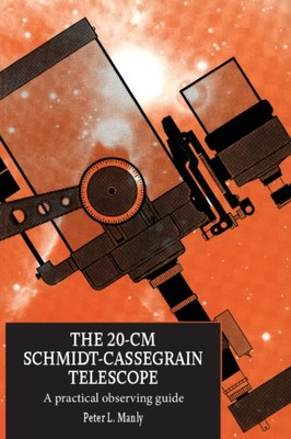 Manly - 20-CM Schmidt-Cassegrain Telescope  A Practical Observing Guid - X555z