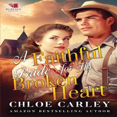A Faithful Bride for His Broken Heart A Christian Historical Roma