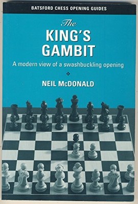 KING'S GAMBIT (Batsford Chess Opening ... by McDonald, Neil Paperback / softback