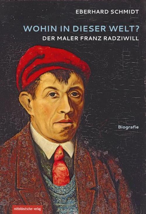 Thumbnail - »wohin In Dieser Welt?« | Der Maler Franz Radziwill | Eberhard Schmidt