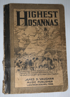 Highest Hosannas @1928 James D. Vaughan Music Publisher