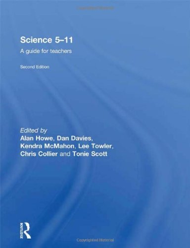 Science 5-11: A Guide for Teachers By Alan Howe, Dan Davies, Kendra McMahon, Le