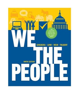 We the People: An Introduction to American Politics, Benjamin Ginsberg, Theodore