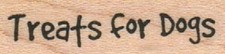 Treats For Dogs 3/4 x 1 1/2" Mounted Rubber Stamp, Dog Stamp, Dog Lover