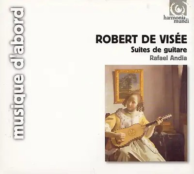 Rafael Andia - Robert de Visee: Suites de Guitare