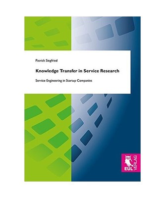 Knowledge Transfer in Service Research: Service Engineering in Startup Companies