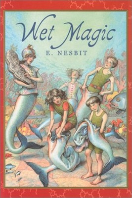 Wet Magic Paperback Edith Nesbit