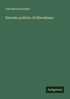 José MaríA Quimper | Derecho Politico. El Liberalismo | Taschenbuch | Spanisch