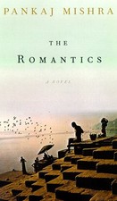 The Romantics: A Novel by Mishra, Pankaj