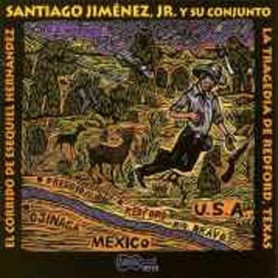 Santiago Jimenez, Jr - Corrido De Esequiel Hernandez: Tragedia De Redford TX [Ne