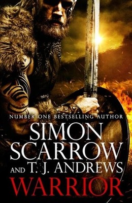Warrior: The epic story of Caratacus, warrior Briton and enemy of the Roman
