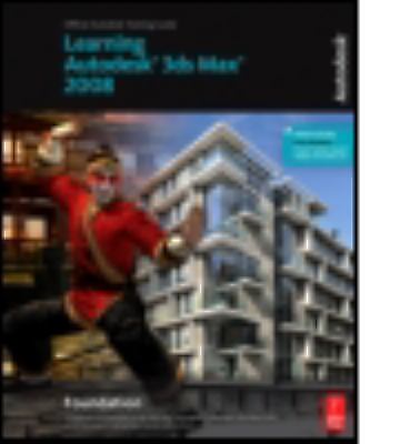 Learning Autodesk 3ds Max 2008 Foundation [With DVD] by Autodesk