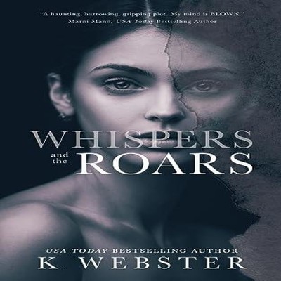 Whispers and the Roars K Webster Paperback Author K Webster LLC