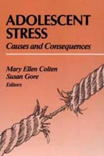 Adolescent Stress: Causes and Consequences (Soc, Colten Paperback..