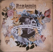 Last Smoke before the Snowstorm by Benjamin Francis Leftwich (CD, 2011)