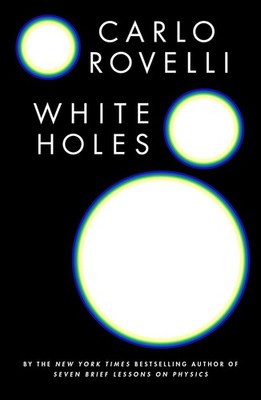 White Holes - hardcover Rovelli, Carlo