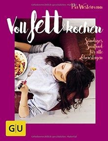 Voll fett kochen: Sündiges Soulfood für alle Lebenslagen... | Buch | Zustand gut
