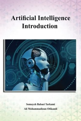 Artificial Intelligence Introduction : a Beginner's Gui -  NEW Ali Mohammadiou 2
