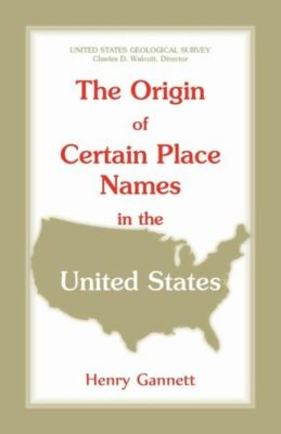 The Origin Of Certain Place Names In The United States