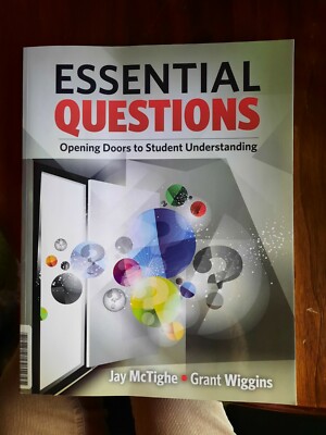 Essential Questions, Opening Doors to Student Understanding