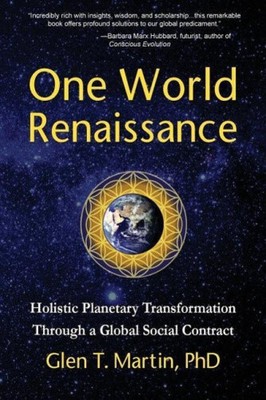 Eine-Welt-Renaissance: Ganzheitliche planetare Transformation durch eine globale