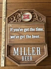 Vintage Miller High Life Beer Sign "If You've Got The Time-We've Got the Beer"