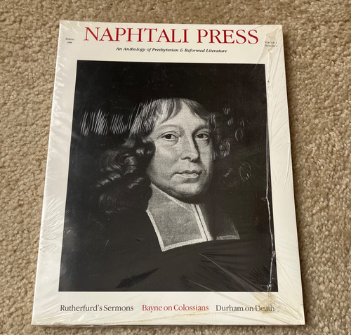 Naphtali Press- Reformed- Samuel Rutherford Spring 1988 Volume 1 Number ...