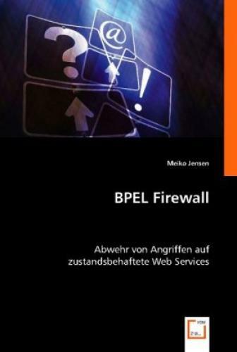 Bpel Firewall Abwehr Von Angriffen Auf Zustandsbehaftete Web Services