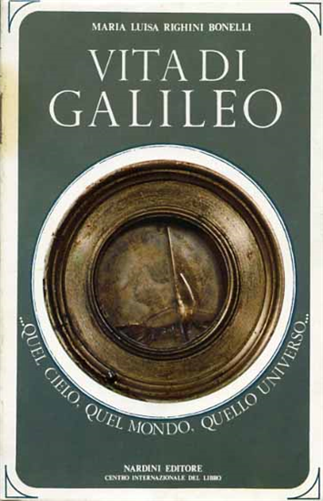 Righini Bonelli,Maria Luisa. - Vita di Galileo.