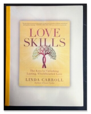 Love Skills Carroll The Keys to Unlocking Lasting Wholehearted Love Advance Copy