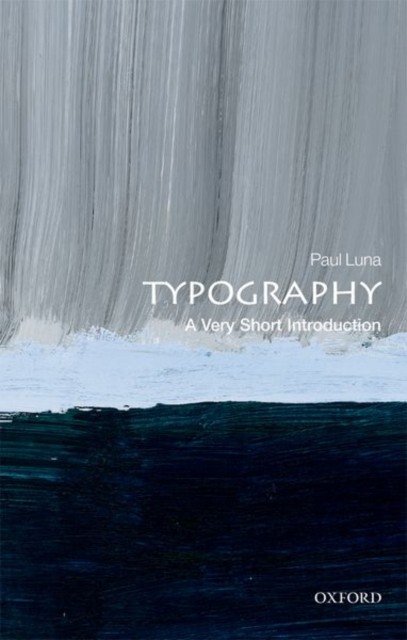 Typography A Very Short Introduction by Paul  Luna (Paperback Book)