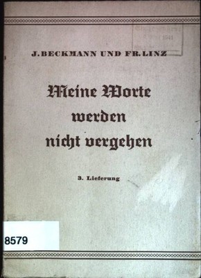 Meine Worte werden nicht vergehen; 3. Lieferung Beckmann, J. und Fr. Linz: